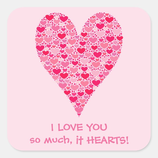 I love you so much it hearts Tiny Hearts Big Heart Square Sticker (Front)
