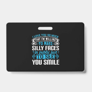 I Love You So Much That I’M Willing To-01.Png ID Badge