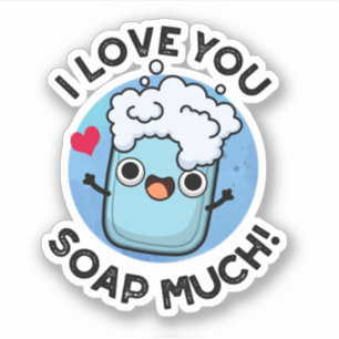 I Love You Soap Much Funny Soap Pun