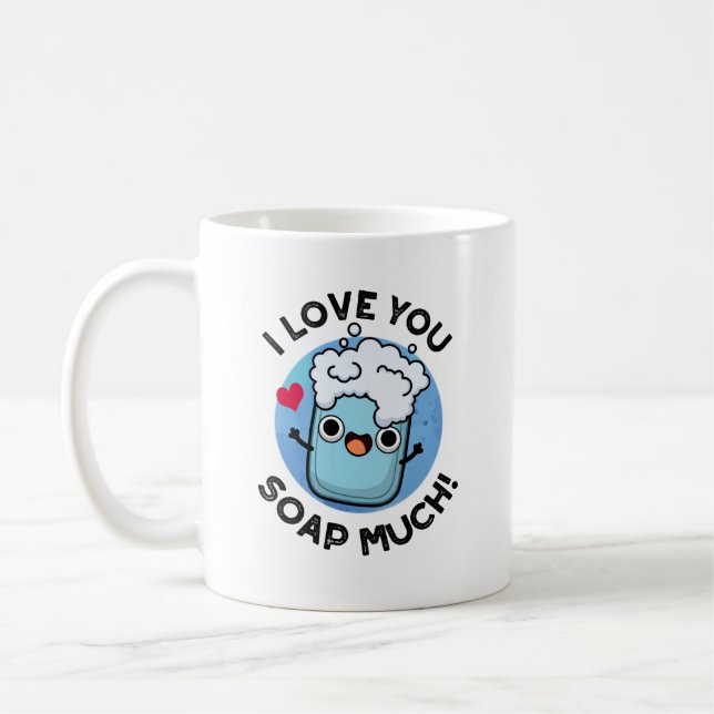 I Love You Soap Much Funny Soap Pun  Coffee Mug (Left)