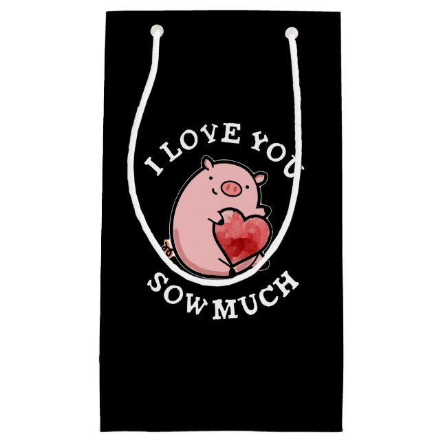 I Love You Sow Much Funny Pig Pun Dark BG Small Gift Bag (Front)