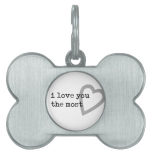 i love you the most cute heart pet ID tag