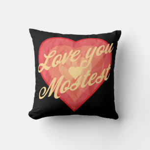 I Love You The Mostest Valentines Day Cushion