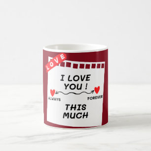 "I love you this much"  Coffee Mug