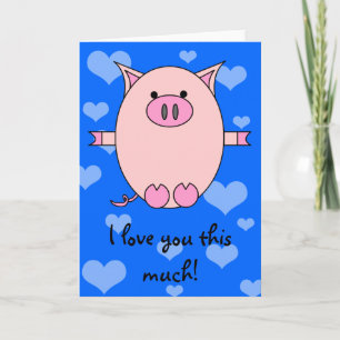 I Love You This Much! Piggy Power Card