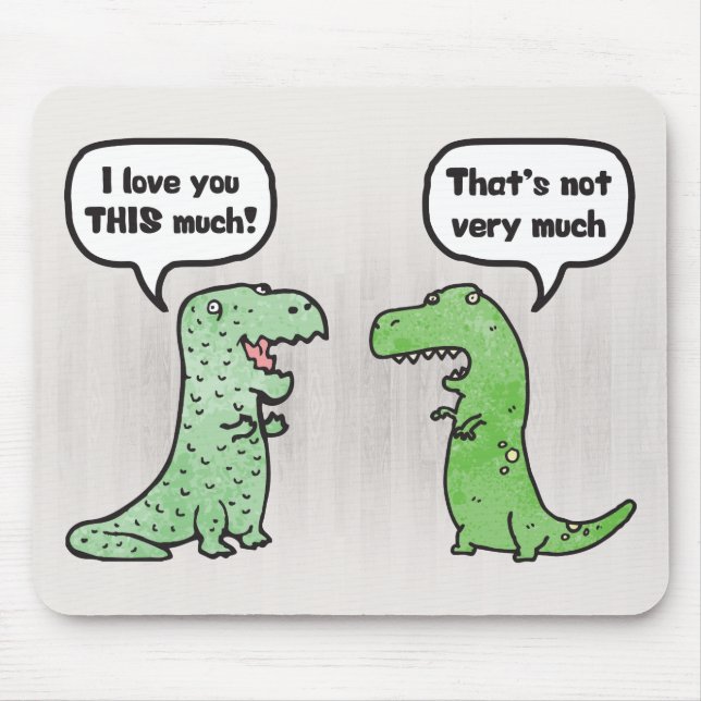 I Love You THIS Much (T-Rex) Mouse Pad (Front)