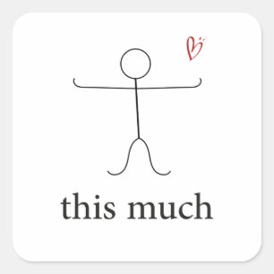 I love you this much, Wife, girlfriend, friend,  Square Sticker