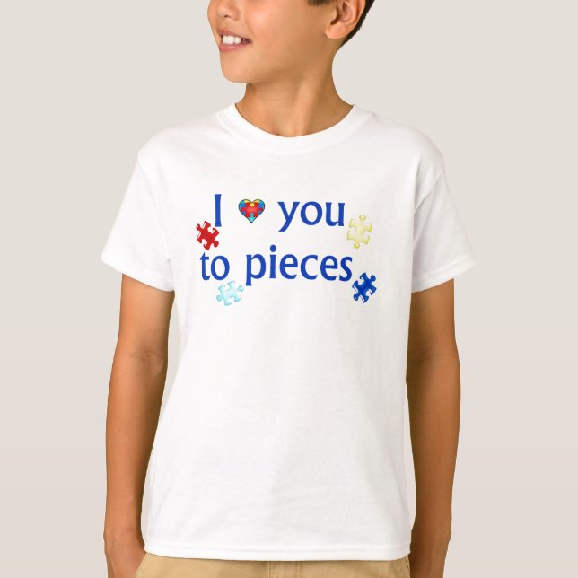 I Love You To Pieces Autism Awareness Kids Shirt (Front)