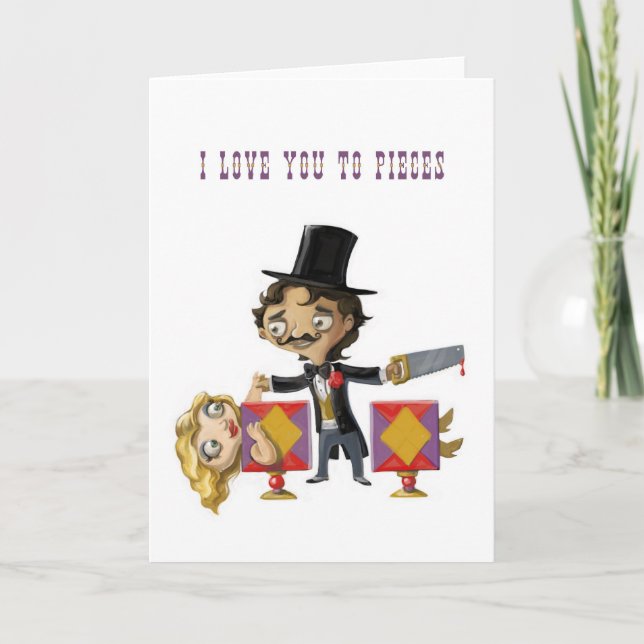 I LOVE YOU TO PIECES CARD (Front)