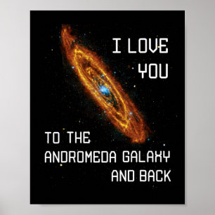I Love You To The Andromeda Galaxy And Back Valent Poster