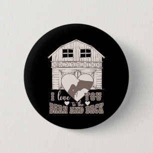 I Love You To The Barn And Back Funny Horse Lover 6 Cm Round Badge