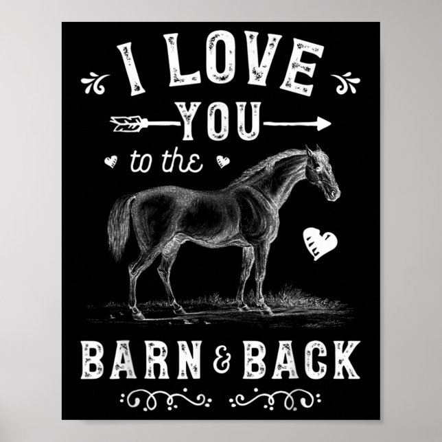 I Love You To The Barn And Back Horse Girl Horseba Poster (Front)