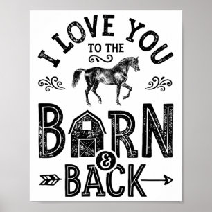 I Love You To The Barn And Back Horse Girl Horseba Poster