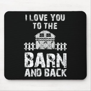 I Love You To The Barn And Back Horseback Riding T Mouse Pad