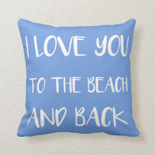 I love you to the beach and back cushion