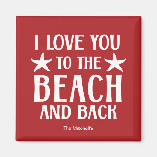 I Love You to The Beach and Back - Valentines Day  Magnet