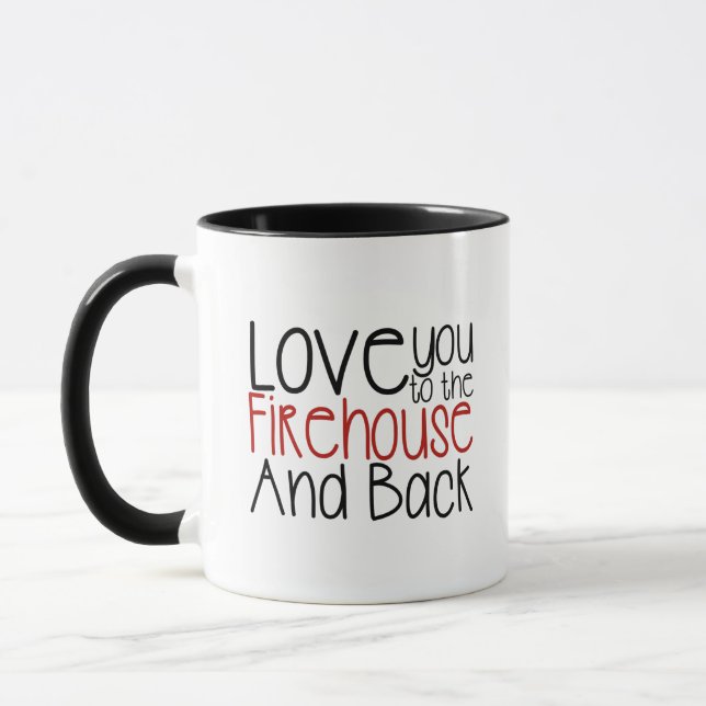 I Love You to The Firehouse and Back Mug (Left)