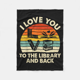 I Love You To The Library And Back Funny Librarian Fleece Blanket