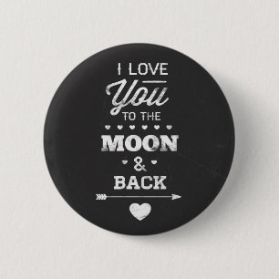 I Love You To The Moon And Back 6 Cm Round Badge