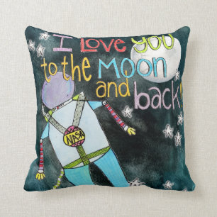 "I LOVE you to the moon and back" astronaut art Cushion