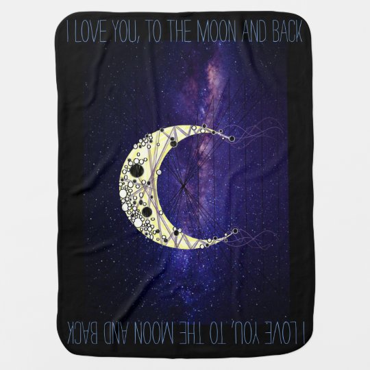 I love you to the Moon and Back Baby Blanket