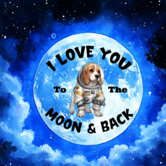 I Love You To The Moon And Back Beagle Poster