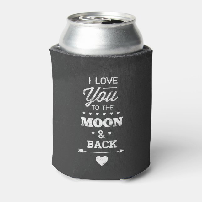 I Love You To The Moon And Back Can Cooler (Can Back)
