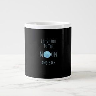 I Love You To The Moon And Back Classic Love Quote Large Coffee Mug