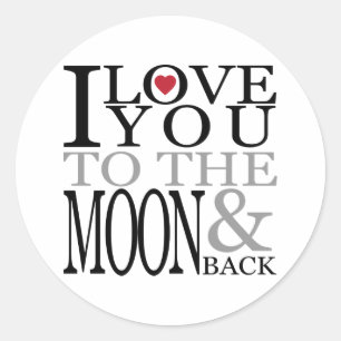 I Love You To The Moon And Back Classic Round Sticker