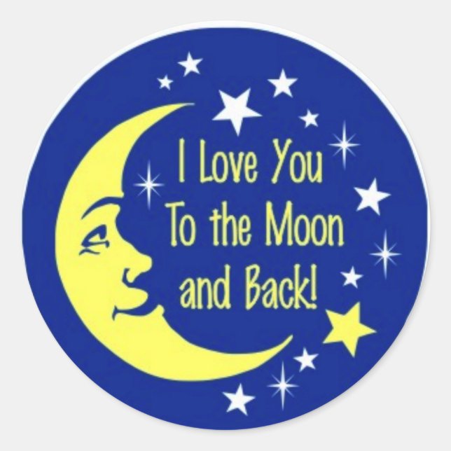 I Love you to the moon and back Classic Round Sticker (Front)