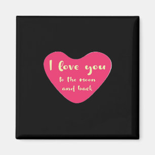 I Love You To The Moon And Back Classic Sentiment Magnet