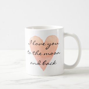 I love you to the moon and back coffee mug