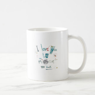 I love you to the moon and back coffee mug