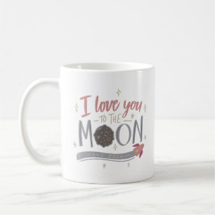 i love you to the moon and back coffee mug