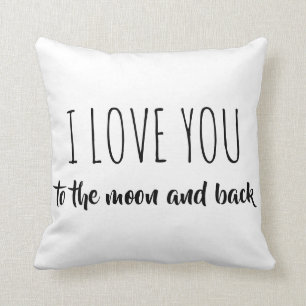 I love you to the moon and back. cushion