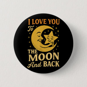 I Love You To The Moon And Back – Cute Moon And St 6 Cm Round Badge