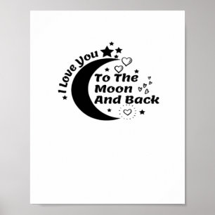 I Love You To The Moon And Back Elegant Aesthetic Poster