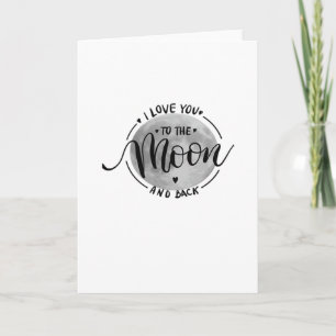 I Love You To The Moon And Back Elegant Heartfelt Card