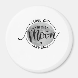 I Love You To The Moon And Back Elegant Heartfelt  Magnet
