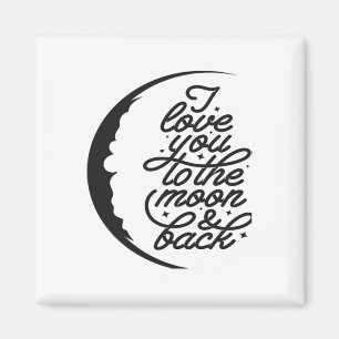 I Love You To The Moon And Back Elegant Script Des Magnet