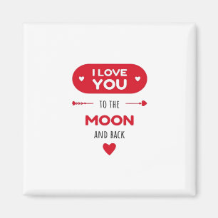 I Love You To The Moon And Back Emotional Love Sty Magnet