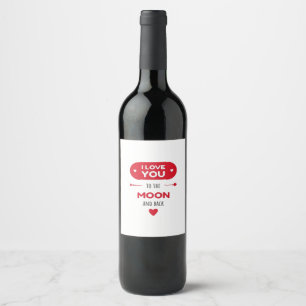 I Love You To The Moon And Back Emotional Love Sty Wine Label
