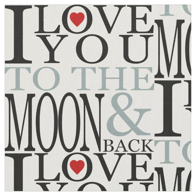 I Love You To The Moon And Back Fabric (Close Up)