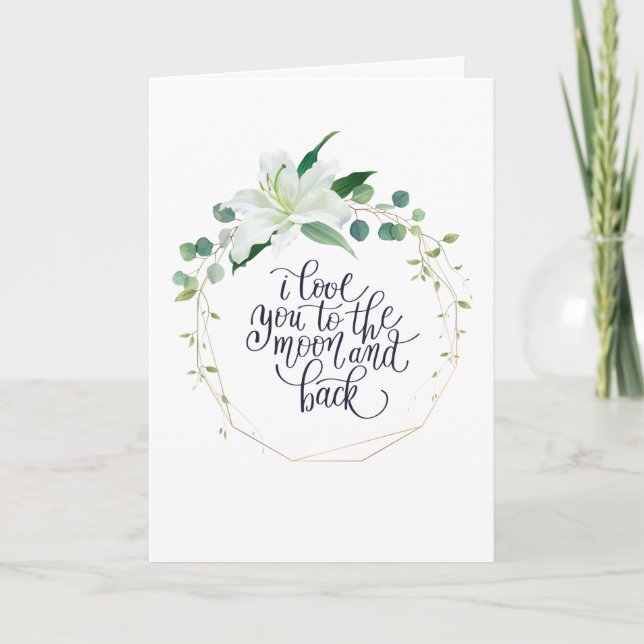 I Love You To The Moon and Back Floral Card (Front)