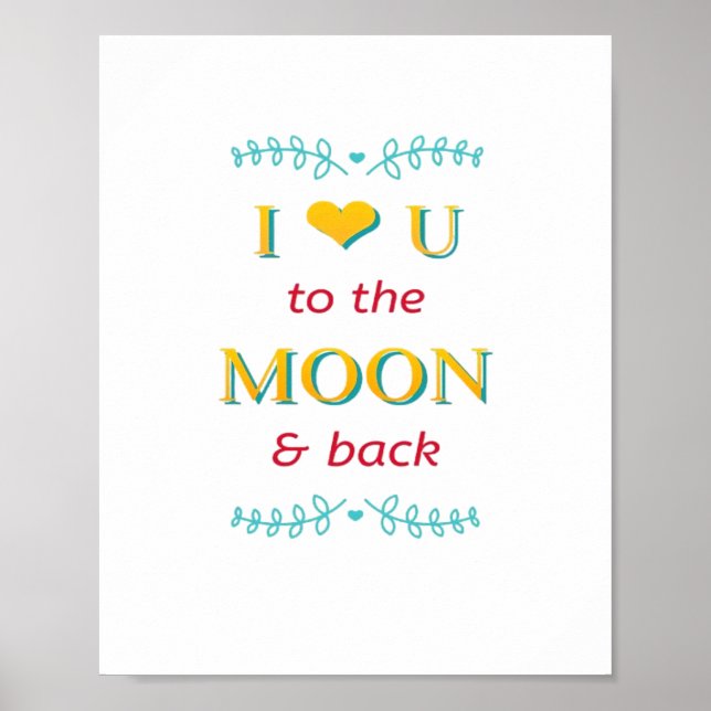 I Love You To The Moon And Back Genuine Elegant St Poster (Front)