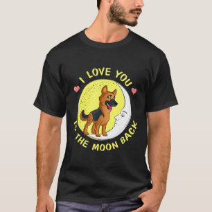 I Love You To The Moon And Back German Shepherd Do T-Shirt