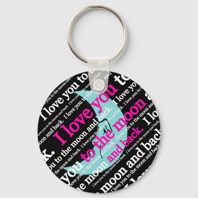 I Love You to the Moon and Back Gifts Key Ring (Front)