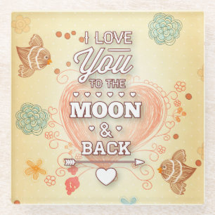 I Love You To The Moon And Back Glass Coaster
