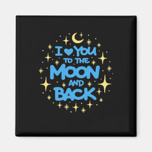 I Love You To The Moon And Back Heartfelt Classic  Magnet
