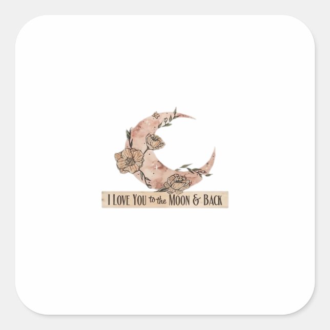 I Love You To The Moon And Back Heartfelt Clean De Square Sticker (Front)